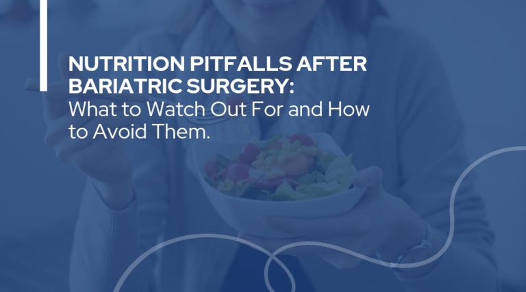 Nutrition Pitfalls After Bariatric Surgery – How to Avoid Them